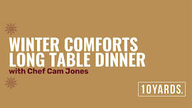 Long Table Dinner: Winter Comforts with Chef Cam Jones