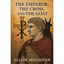 The Emperor, the Cross, and the Goat Audiobook by Eliade Moldovan