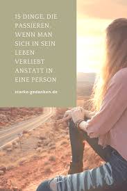 Kann man in euren augen in jemanden verliebt man malt sich in seinen gedanken, und in seiner fantasie einen menschen aus, der ideal zu einem passen würde. 15 Dinge Die Passieren Wenn Man Sich In Sein Leben Verliebt Anstatt In Eine Person