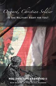 Onward, Christian Soldier: Is the Military Right for You?: Kennard II, MSG  (RET) James, Eubank, Dave: 9798385014125: Amazon.com: Books