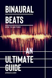 Binaural Beats How To Use Them An Ultimate Guide In 2020 Binaural Beats Healing Frequencies Chakra Health