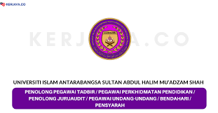 Universiti Islam Antarabangsa Sultan Abdul Halim Mu Adzam Shah Unishams Kerja Kosong Kerajaan