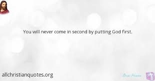 You can be filled with god's power. Brian Houston Quote About First God Put Second All Christian Quotes