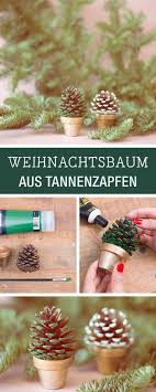 Basteln Mit Tannenzapfen Die 15 Schonsten Diy Bastelideen Basteln Weihnachten Weihnachten Weihnachtsbaum Basteln