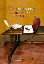 El ingenioso friki don Quijote de papel