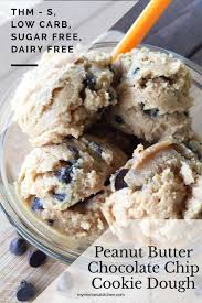 Peanut Butter Chocolate Chip Cookie Dough Thm S Gluten Free Sugar Free D Dairy Free Low Carb Peanut Butter Chocolate Chip Cookies Trim Healthy Mama Dessert