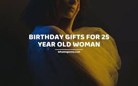 For example, if she likes wine, visit your neighborhood wine shop and choose one bottle of red and one of white. 25 Unique Birthday Gifts For 25 Year Old Woman What To Get My