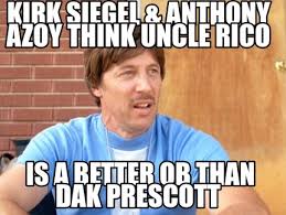 Buy guaranteed authentic dak prescott memorabilia including autographed jerseys, photos, and more at find the latest in dak prescott collectible merchandise at www.sportsmemorabilia.com. Meme Maker Kirk Siegel Anthony Azoy Think Uncle Rico Is A Better Qb Than Dak Prescott Meme Generator