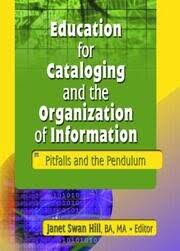 Education for Cataloging and the Organization of Information: Pitfalls and the Pendulum 1st ed