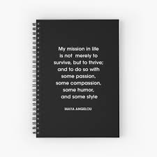 Maya Angelou My Mission In Life Is Not Merely To Survive Hardcover Journal By Corbrand Redbubble