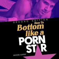 Amazon.com: How to Bottom like a Porn Star: Second Edition: The How-to Gay  Sex Series, Book 1 (Audible Audio Edition): Michael Alvear, John York,  Michael Alvear: Books