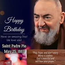 Happy Birthday Padre Pio 🙏🙏🙏
