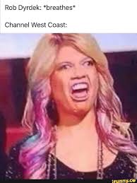 Rob Dyrdek Breathes Channel West Coast Ifunny Channel West Coast Chanel West Coast Rob Dyrdek