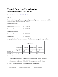 Bop departemen produksi terdiri atas bop departemen produksi dan alokasi biaya dari departemen jasa yang digunakan. Contoh Soal Dan Penyelesaian Departementalisasi Bop Akuntansi Biaya Kuliah Elraihany