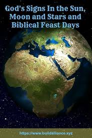 God S Signs In The Sun Moon And Stars And Biblical Feast Days Biblical Feast Christian Artists