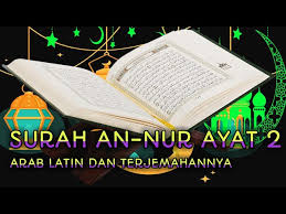 And let not pity for the twain withhold you from obedience to allah, if ye believe in allah and read online quran surah no. Surah An Nur Ayat 2 Full Durasi Youtube
