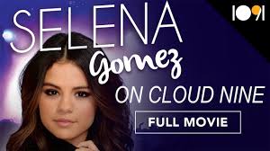 Top 10 best selena gomez movies and tv shows. Selena Gomez On Cloud 9 Full Movie Youtube