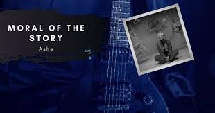 All things considered, the book is a valentine to the beauty, elegance, and power of smell. Ashe Moral Of The Story Chords For Guitar Piano Ukulele Guitartwitt