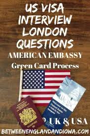 Embassy or consulate can result in delay or denial of your visa application. What Happens In The Visa Interview At The American Embassy London Green Cards Travel Visa Visa