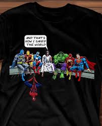 And That S How I Saved The World Shirts Super Hero Shirts Marvel Clothes