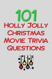 Rd.com knowledge facts consider yourself a film aficionado? 101 Holly Jolly Christmas Movie Trivia Questions Independently Happy