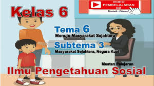 Rangkuman kelas 6 tema 7. Materi Ips Kelas Vi Tema 6 Subtema 3 Upaya Mewujudkan Kehidupan Yang Sejahtera Ngiring Melajah