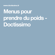 Prendre Du Poids Les Menus Adaptes Pour Grossir Doctissimo Prendre Du Poids Recette Pour Grossir Regime Pour Grossir