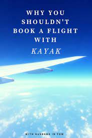 Why You Should Never Book A Flight With Kayak Is Kayak Reliable Kayaking Travel Blog Travel Inspiration
