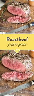 Aussen Leicht Gebraunt Und Innen Zartrosa So Muss Das Perfekte Roastbeef Sein Roastbeef Perfekter Rinderbraten Lebensmittel Essen