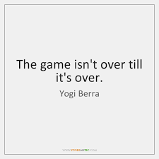 The Game Isn T Over Till It S Over Storemypic