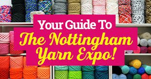 Maybe you would like to learn more about one of these? Your Guide To The Nottingham Yarn Expo Blog Let S Knit Magazine