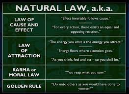 Natural Law Also Known As Law Of Karma Law Of Attraction Do Unto Others