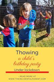 Having A Child S Birthday Party Under Lockdown The Incidental Parent Kids Birthday Party Kids Birthday Kids Party