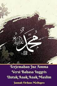 Maybe you would like to learn more about one of these? Terjemahan Juz Amma Versi Bahasa Inggris Untuk Anak Anak Muslim Taschenbuch Jannah Firdaus Mediapro