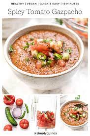 Spicy Tomato Gazpacho Recipe Super Easy Simply Quinoa Recipe Recipes Gazpacho Recipe Simply Quinoa
