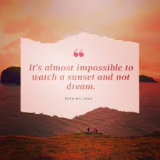 Inspiration For Your Perfect Sunset Sunset Quotes Be Yourself Quotes Dream Quotes
