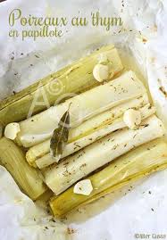 Poireaux Au Thym En Papillote Methode De Cuisson Poireaux Recette Recette Poireaux