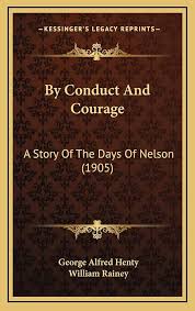 By Conduct And Courage: A Story Of The Days Of Nelson (1905)