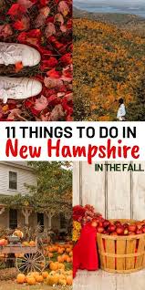 11 Essential Things To Do In New Hampshire In The Fall Destination Vacances Ete 2019 Fall Travel Destination Hampshire New England Fall