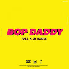 Banks song lyrics and translations into french. Read Falz X Ms Banks Bop Daddy Lyrics