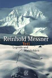 Er will jetzt den yeti finden! Yeti Legende Und Wirklichkeit Amazon De Messner Reinhold Bucher