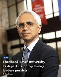 After serving in the role for two and a half years, Dr. Ravi Thadhani,  executive vice president for health affairs at Emory University and vice  chair of the Emory Healthcare Board of