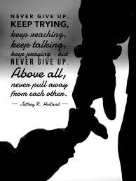 Ldsquotes Father Parenting Home Family Dad Elderholland Lds Holland Never Give Up Keep Trying Keep Reachin Dad Quotes Christian Quotes Family Quotes