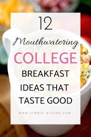 12 Mouthwatering College Breakfast Ideas Simply Allison