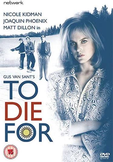 To Die For (1995) - Filmaffinity