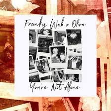 You Re Not Alone Original Mix By Olive Franky Wah On Beatport