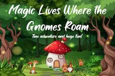 Where the Gnomes Roam!