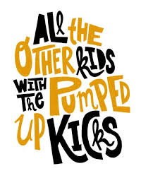 Pumpedupkicks Typography Lyrics To Live By Foster The People Quotes