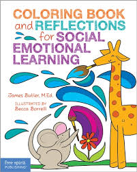 These images about emotions will help your children understand their mind and emotions. Coloring Book And Reflections For Social Emotional Learning James Butler M Ed Becca Borrelli 9781631985331 Coloring Books Mindful Coloring Free Spirit Publishing