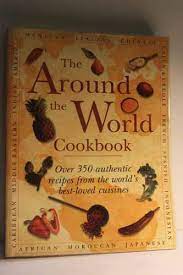 By course (appetizer, first course, main course, dessert), by main ingredient, by cooking technique, alphabetically, by region or country, and so on. The Around The World Cookbook Over 350 Authentic Recipes From The World S Best Loved Cuisines Amazon De Bucher